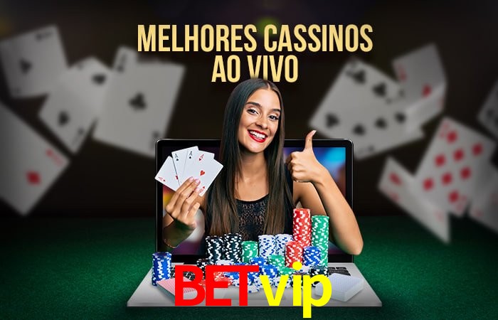 A Experiência Imersiva dos Cassinos Ao Vivo no betvip